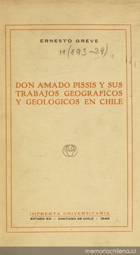 Don Amado Pissis y sus trabajos geográficos y geológicos en Chile