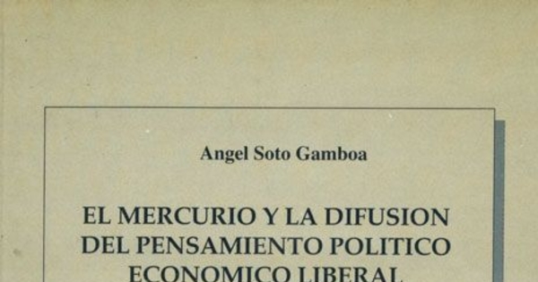 El Mercurio y la difusión del pensamiento político económico liberal : 1955-1970