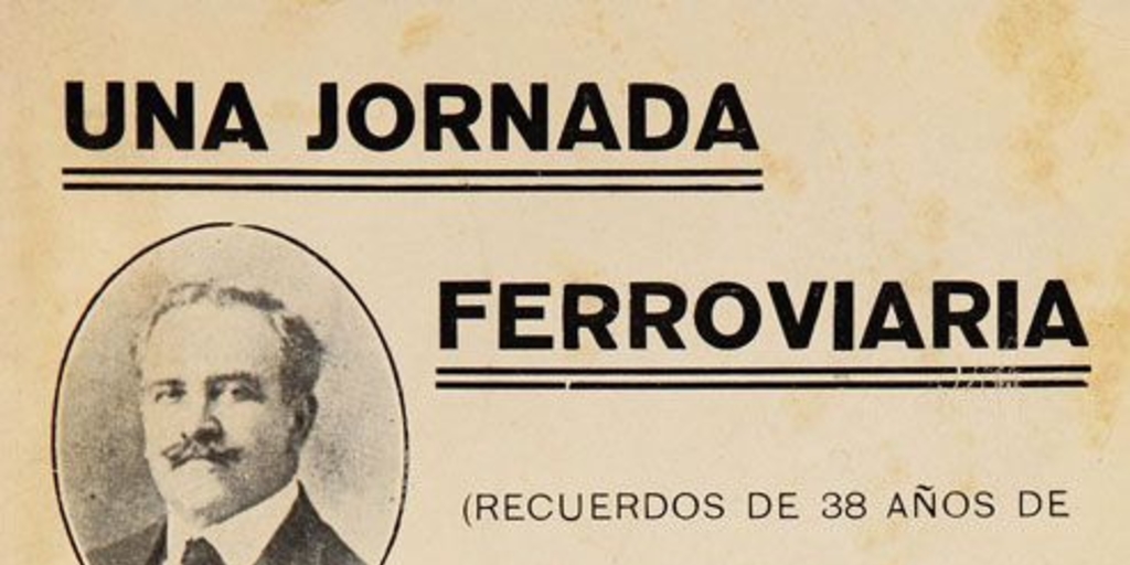 Una jornada ferroviaria: recuerdos de 38 años de vida carrilana: tomo I