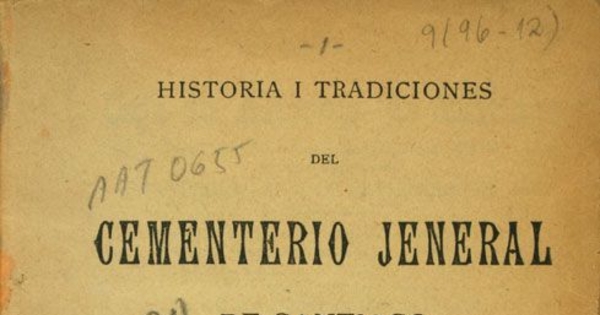 Historia i tradiciones del Cementerio Jeneral de Santiago