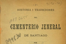Historia i tradiciones del Cementerio Jeneral de Santiago