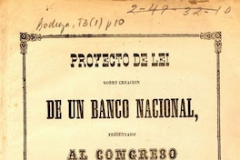 Proyecto de lei sobre creación de un Banco Nacional presentado al Congreso