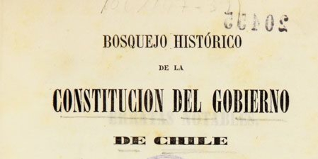 Bosquejo histórico de la Constitución del Gobierno de Chile :durante el primer período de la revolución, desde 1810 hasta 1814