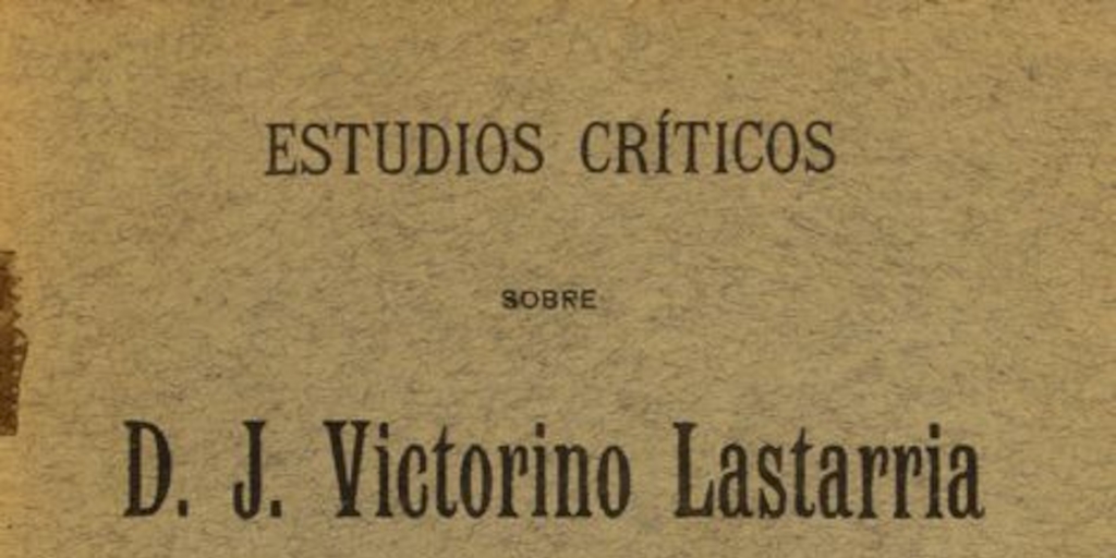 Estudios críticos sobre D. J. Victorino Lastarria