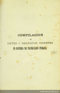 Compilación de leyes i decretos vijentes en materia de instrucción pública