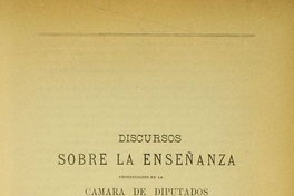 Discursos sobre la enseñanza pronunciados en la Cámara de Diputados