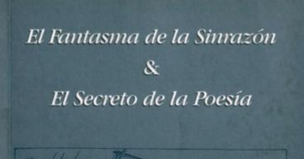 El fantasma de la sinrazón & El secreto de la poesía