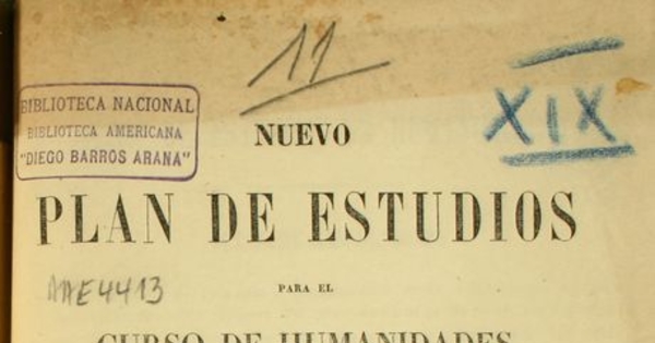 Nuevo plan de estudios para el curso de humanidades, precedido de las actas que la Facultad de Filosofía i Humanidades ha celebrado con motivo de la reforma del plan que rejía la sección elemental del Instituto Nacional