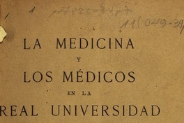 La medicina y los médicos en la Real Universidad de San Felipe: (capítulo de un libro inédito)