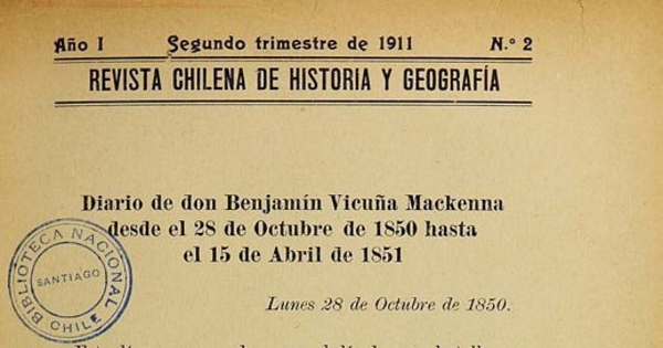 Diario de Don Benjamín Vicuña Mackenna desde el 28 de octubre de 1850 hasta el 15 de abril de 1851: [primera parte]