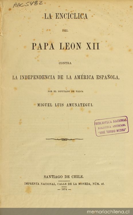 La Encíclica del Papa Leon XII contra la independencia de la América española