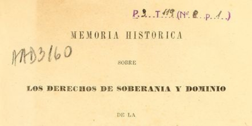 Memoria histórica sobre los derechos de soberanía y dominio de la Confederación Argentina a la parte austral del continente americano, comprendida entre las costas del Océano Atlántico y la gran Cordillera de los Andes ...