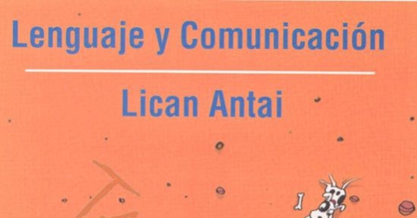 Lenguaje y Comunicación Lican Antai : 1° básico