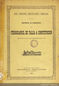 Ferrocarril de Talca a Constitución : bases, condiciones, especificaciones i formulario para las propuestas de construcción, entre los kilómetros 65 a 80