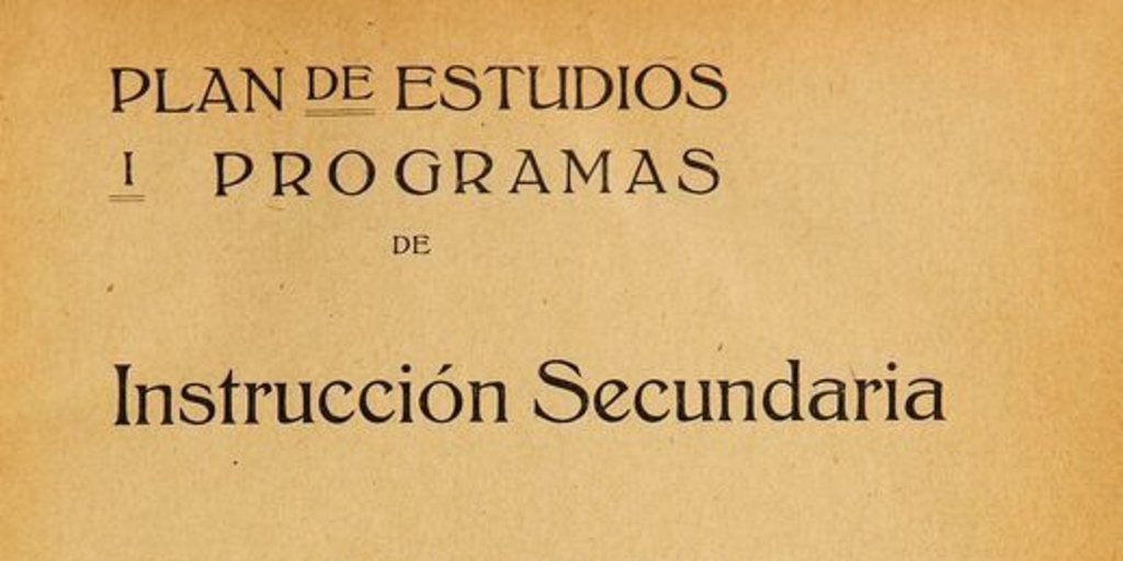 Plan de estudios y programas de instruccion secundaria aprobados por el Consejo de Instrucción Pública para los Liceos del Estado