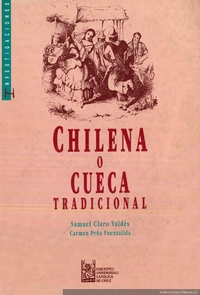 Chilena, o, cueca tradicional : de acuerdo con las enseñanzas de Don Fernando González Marabolí