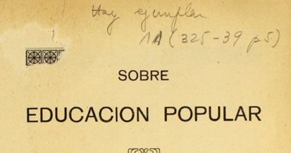 Sobre educación popular: (conferencia dada el 14 de octubre de 1913 en el Salón Central de la Universidad, a nombre del Comité provisorio del Congreso de Educación Popular)