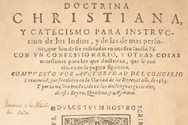 Doctrina christiana y catecismo para la instruccion de los indios ...