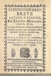 Confessonario breve activo y passivo, en lengua mexicana con el qual los que comienzan (sabiéndolo bien de memoria) parece que cualquiera estara suficiente mientras aprende mas