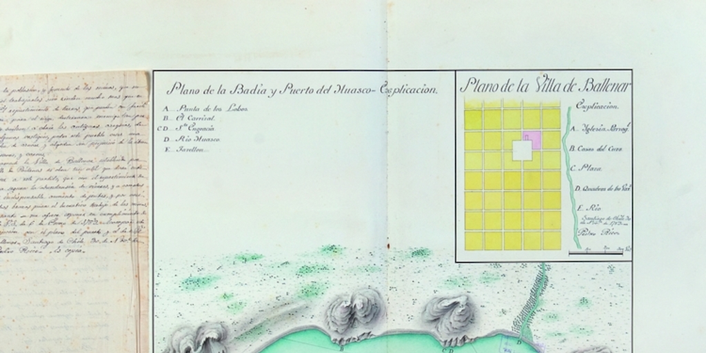 Plano de la Badia y Puerto de Huasco. Plano de la Villa de Ballenar