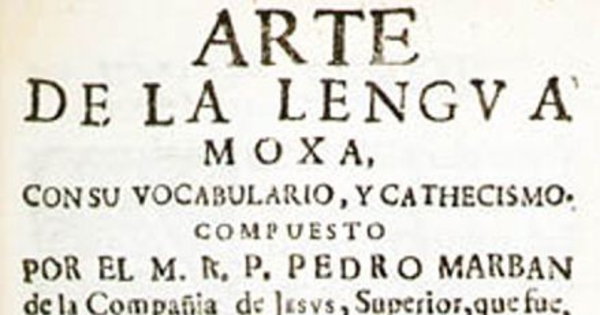 Arte de la lengua moxa con su vocabulario y cathecismo