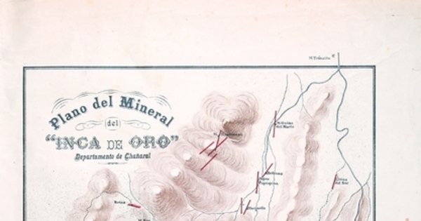 Plano del Mineral del Inca del Oro [mapa] : Departamento de Chañaral