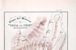 Plano del Mineral del Inca del Oro [mapa] : Departamento de Chañaral