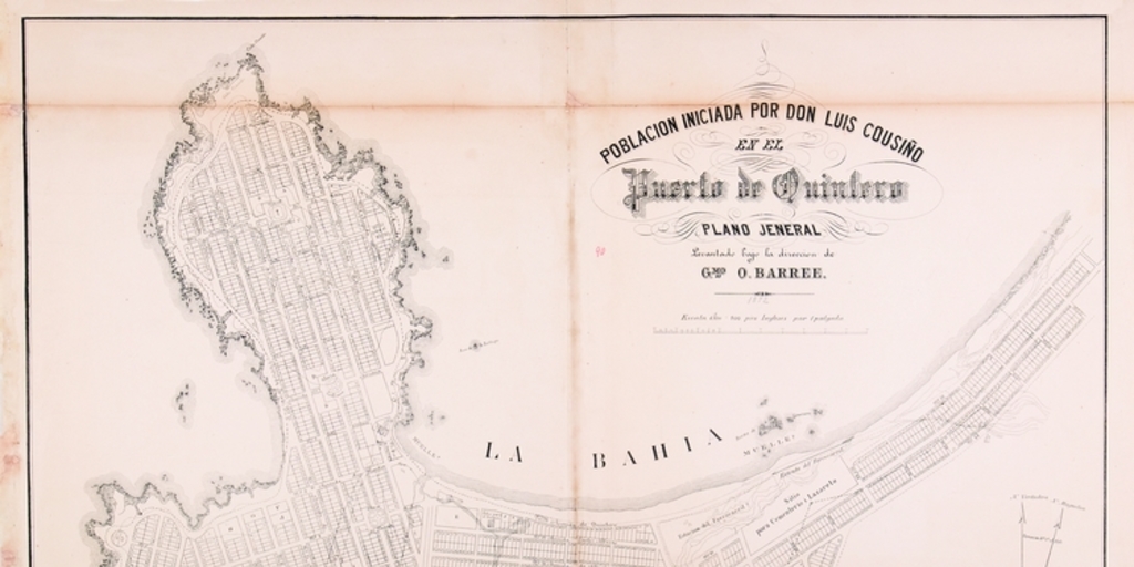 Población iniciada por don Luis Cousiño en el Puerto de Quintero: plano jeneral levantado por bajo la dirección de Gmo. O. Barree