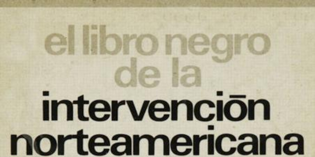 El Libro Negro de la Intervención Norteamericana en Chile