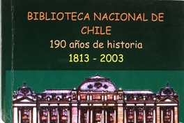 Biblioteca Nacional de Chile, 190 años de historia : 1813-2003