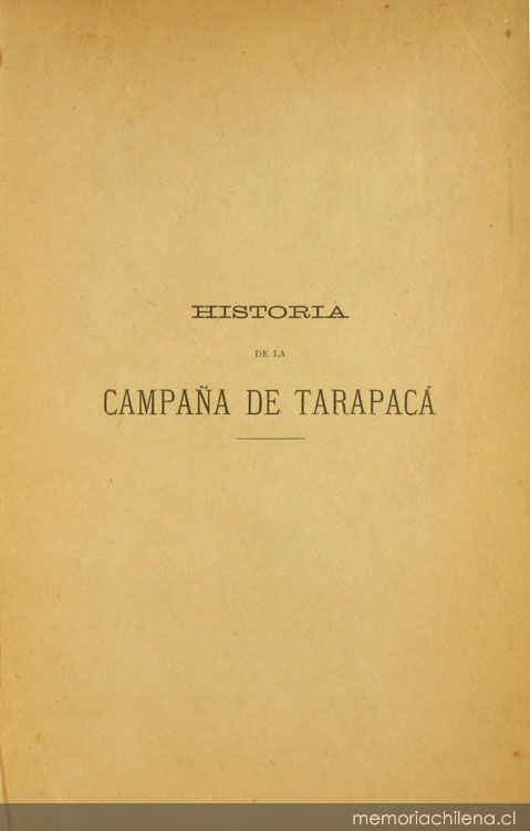 Historia de la Campaña de Tarapacá: desde la ocupación de Antofagasta hasta la proclamación de la dictadura en el Perú