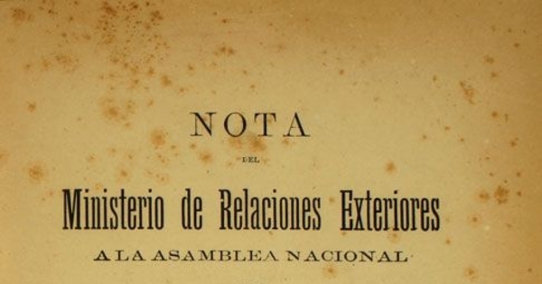 Nota del Ministerio de Relaciones Exteriores a la Asamblea Nacional sobre el Tratado de Paz y Amistad: celebrado entre el Perú y Chile e incidentes a que ha dado lugar