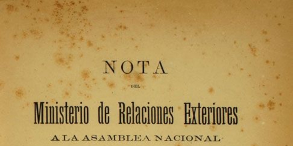 Nota del Ministerio de Relaciones Exteriores a la Asamblea Nacional sobre el Tratado de Paz y Amistad: celebrado entre el Perú y Chile e incidentes a que ha dado lugar