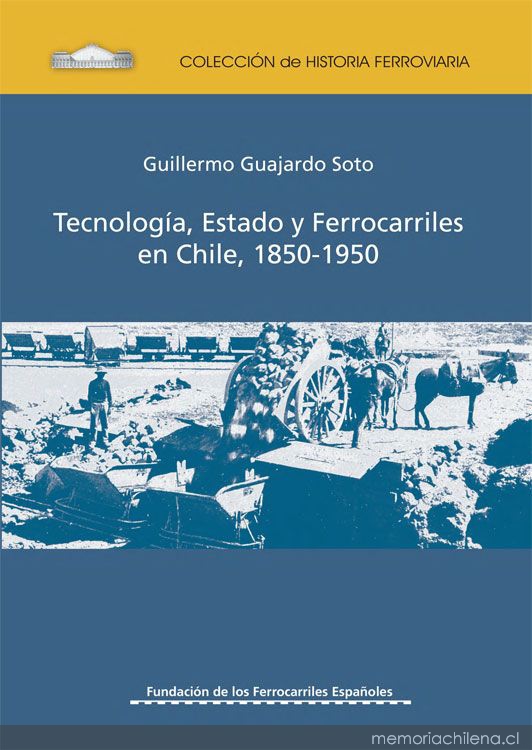 Tecnología, estado y ferrocarriles en Chile: 1850-1950