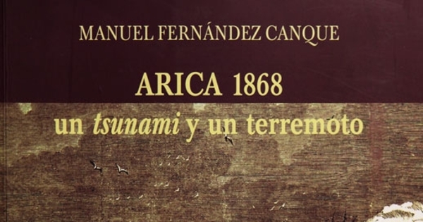 Arica 1868: un tsunami y un terremoto