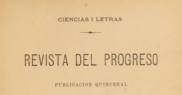 Revista del Progreso. Tomo II, número 9 (1 de enero de 1889) - número 16, (15 de abril de 1889)