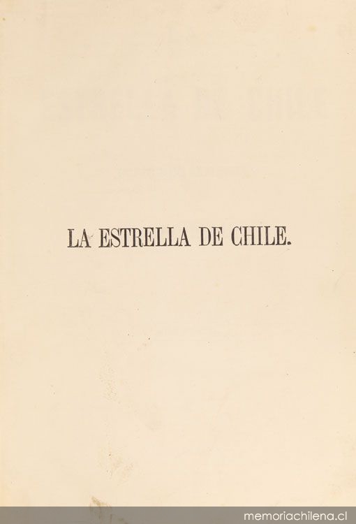 La Estrella de Chile. Año VI, número 262 (6 de octubre de 1872) - número 313 (5 de octubre de 1873)