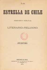 La Estrella de Chile. Año VII, número 314 (12 de octubre de 1873) - número 365 (4 de octubre de 1874)