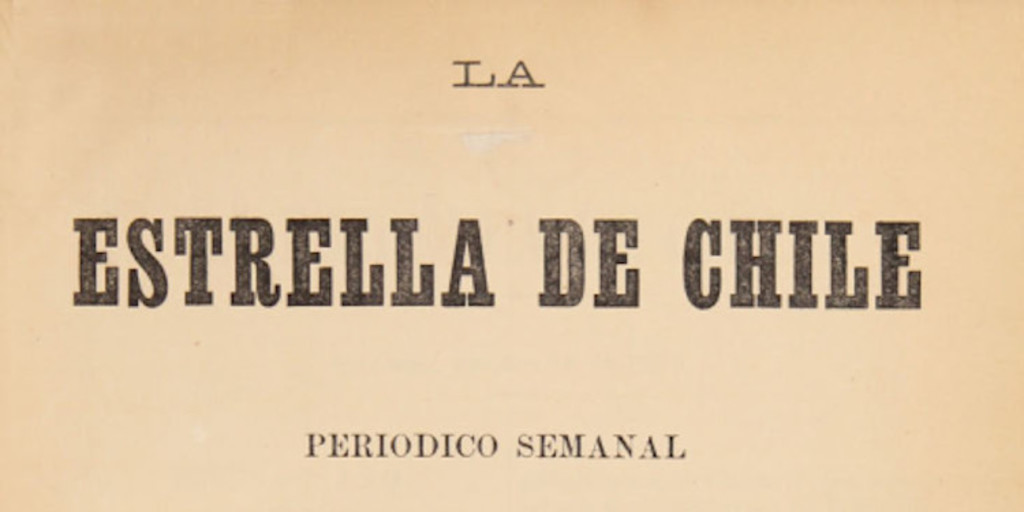 La Estrella de Chile. Año VII, número 314 (12 de octubre de 1873) - número 365 (4 de octubre de 1874)