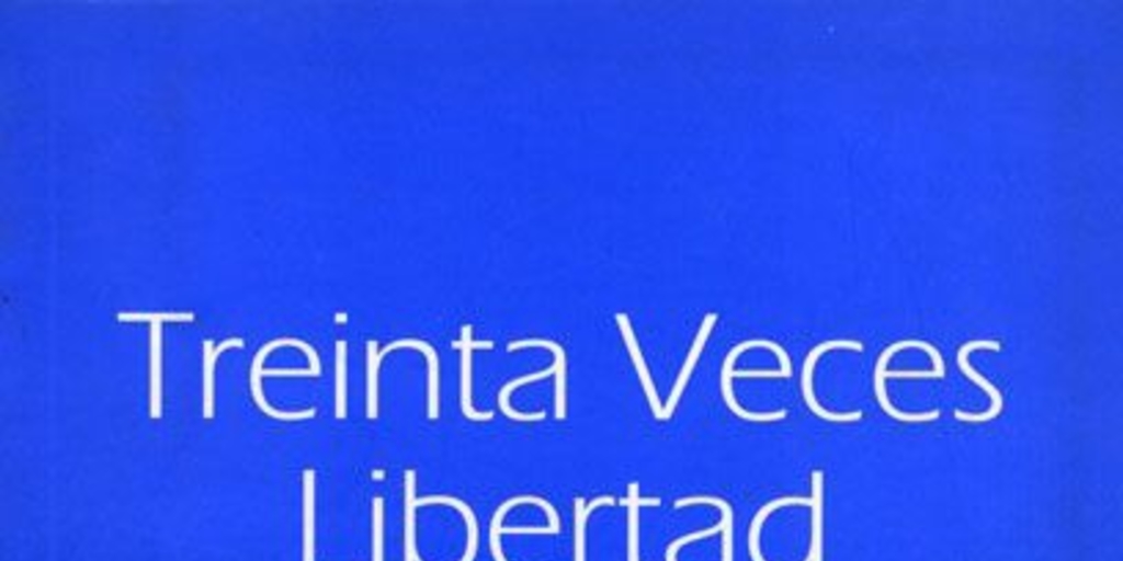 Treinta veces libertad: la censura nuestra de cada día