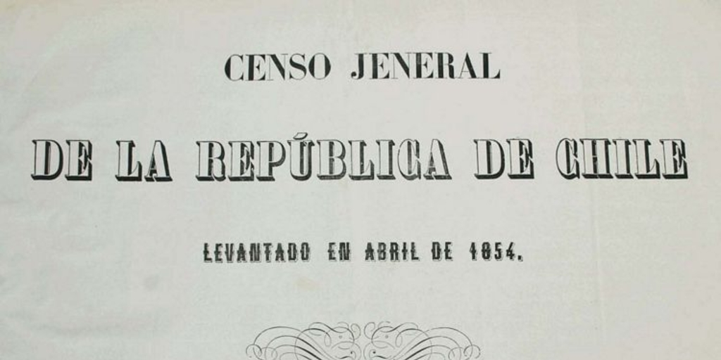 Censo jeneral de la República de Chile: levantado en abril de 1854