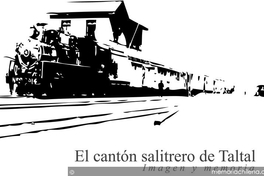 El cantón salitrero de Taltal: imagen y memoria