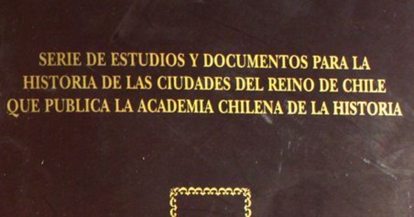 Representación del Reino de Chile: sobre la importancia y la necesidad de reducir a pueblos sus habitadores, dispersos por los campos y de los medios de conseguirlo, sin gasto del erario, ni gravamen de los particulares