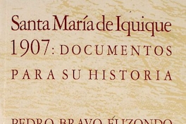 Santa María de Iquique 1907 : documentos para su historia