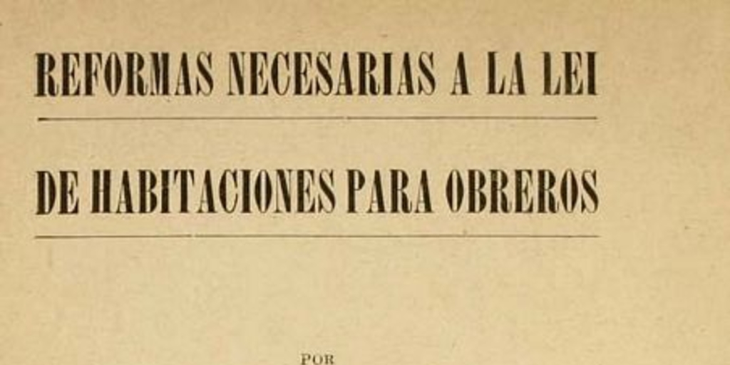 Reformas necesarias a la lei de habitaciones para obreros