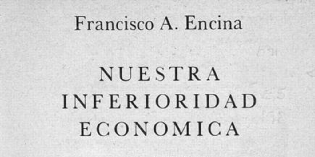 Nuestra inferioridad económica : sus causas, sus consecuencias