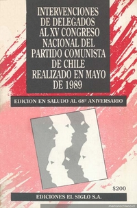 Intervenciones de delegados al XV Congreso Nacional del Partido Comunista de Chile realizado en mayo de 1989