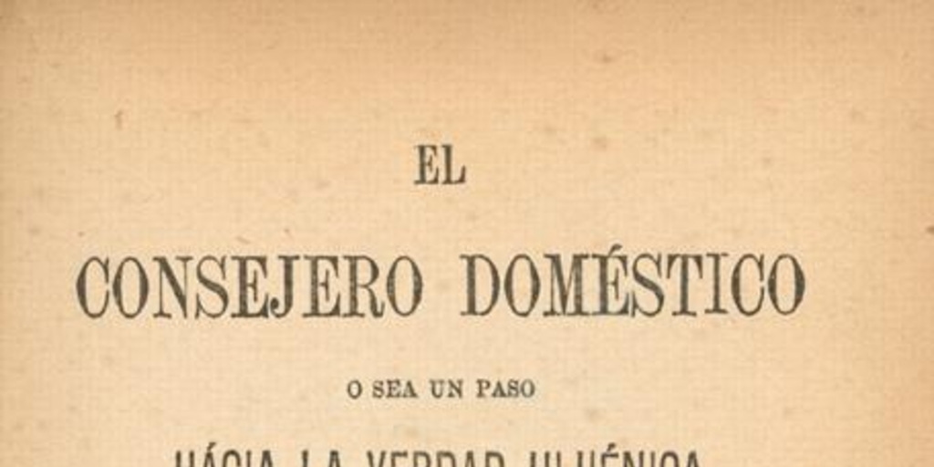 El consejero doméstico, o sea, un paso hácia la verdad hijiénica