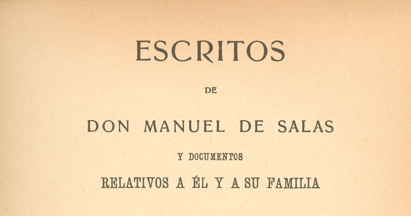 Escritos de Don Manuel de Salas y documentos relativos a él y a su familia. Tomo II