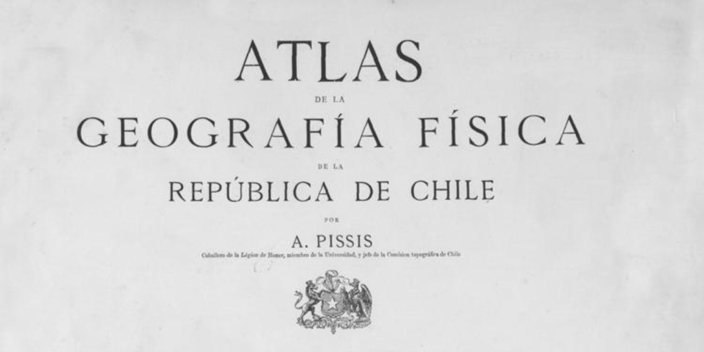 Atlas de la geografía física de la República de Chile